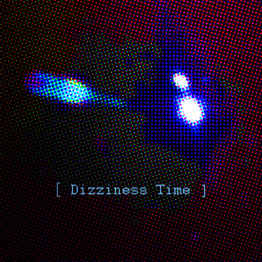 暈暈的時間 Dizziness Time