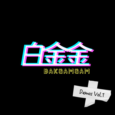Bakgamgam Demos Vol.1