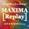 MAXIMA Replay【2010】