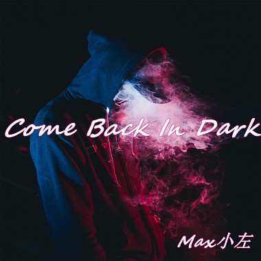 Come Back In Dark