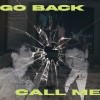 GO BACK & CALL ME