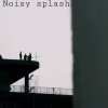 Noisy Splash