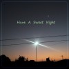 Have A Sweet Night