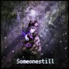 Someone Still