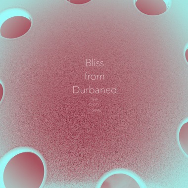 Bliss from Durbaned