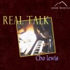 Real Talk - Cho Lewis