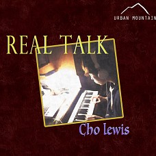 Real Talk - Cho Lewis