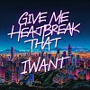 Give Me the Heartbreak that I Want_給我我想要的心碎