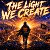 THE LIGHT WE CREATE