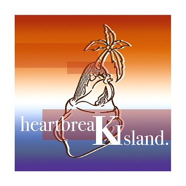 heartbreaK Island