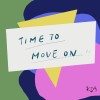 Time To Move On!