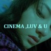 CINEMA ,LUV & U (demo)