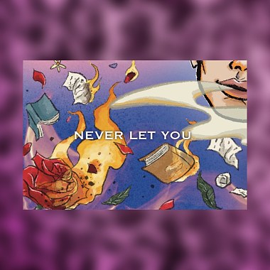【NEVER LET YOU】