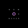 Now Or Never