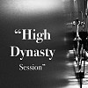 High Dynasty Session