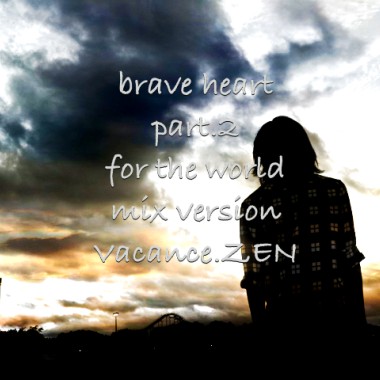 brave heart part.2 