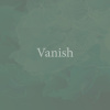 Vanish Demos