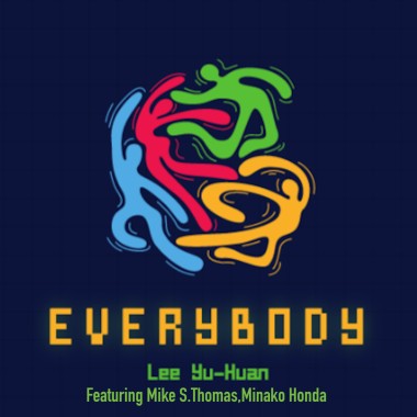 李雨寰 ft.Mike S.Thomas,Minako Honda-Everybody