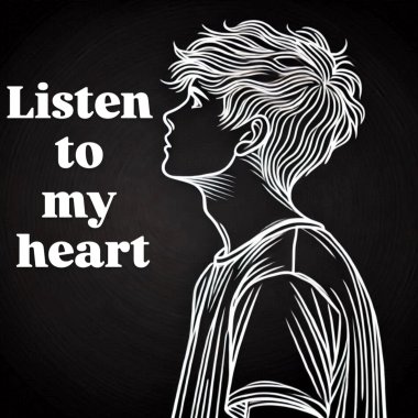 Listen to my heart