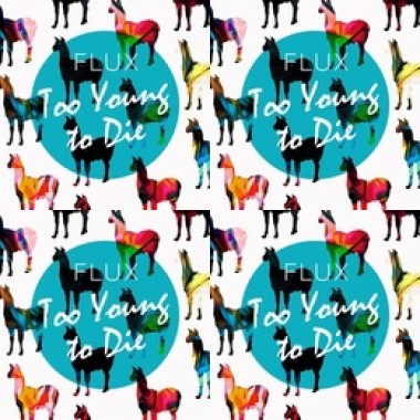 FLUX    Too Young To Die - EP