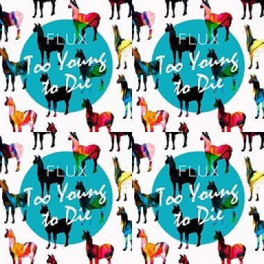 FLUX    Too Young To Die - EP