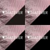 Whatever ?