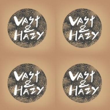 Vast & Hazy.