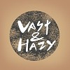 Vast & Hazy