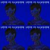 Joy Ginger - Love is Illusion