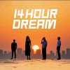 14 Hour Dream
