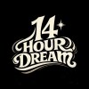 14 Hour Dream