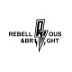 REBELLiOUS ＆ BRiGHT