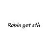 Robin_got_sth
