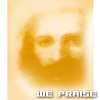 We praise