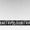 鏡像時空之旅 Bad trip is good trip