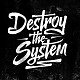 Destroy The System 毀滅體制