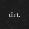dirt.