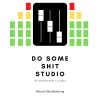 Do Some Shit