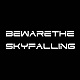 Beware the Sky Falling