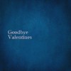Goodbye Valentines 再見情人節