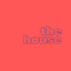 THE HOUSE