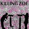 Killing Zoe