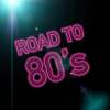 Road To 80's