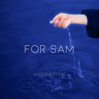 Miss Question - For Sam