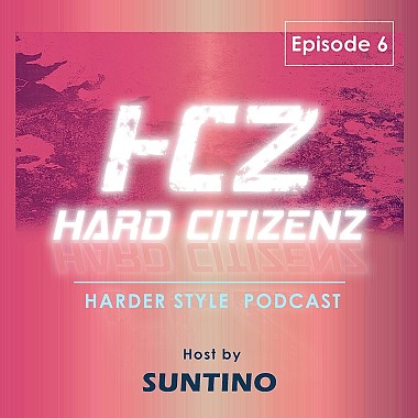 SUNTINO MIX | Hard Citizenz Podcast Hard Dance EP.6 | Hardstyle, Hardcore, UK Hardcore, Hard Trance