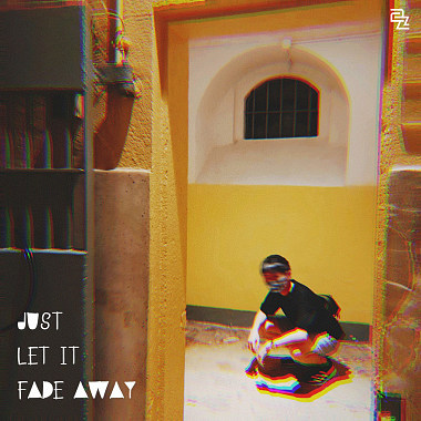 Just Let It Fade Away