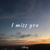 I Miss You