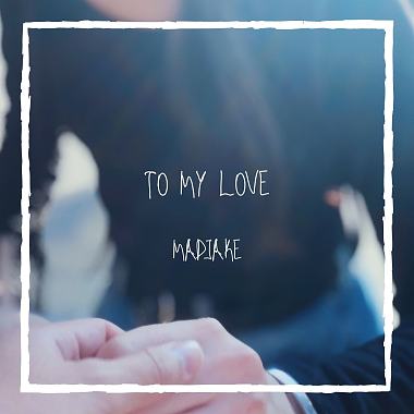 MADJAKE - To My Love