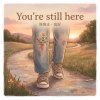 You're still here