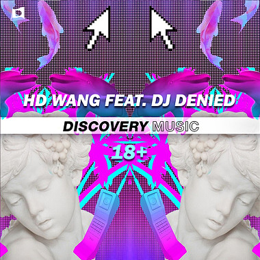 18+  （HD Wang Feat.DJ Denied) [Original Mix]